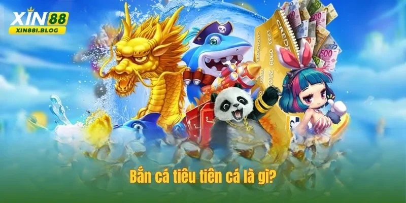 bắn cá tiêu tiên cá