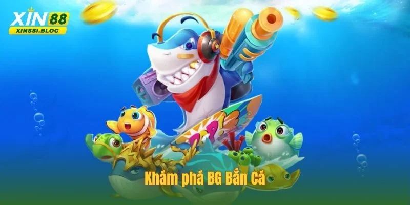 BG bắn cá