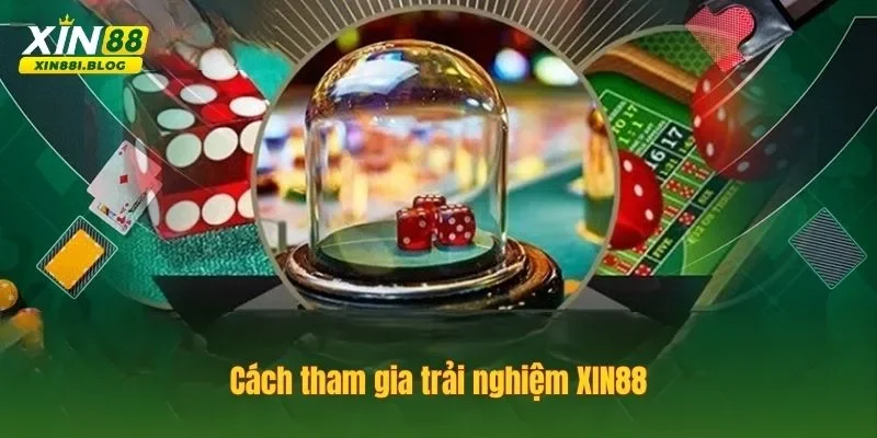 Cách tham gia XIN88 dễ dàng cho Newbie